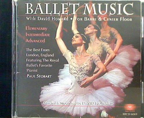 RRCD-6069 BALLET MUSIC With David Howard FOR BARRE ＆ CENTER FLOOR David Howard Paul Stobart