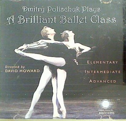 RRCD-6090 DMITRY POLISCHUK PLAYS A BRILLIANT BALLET CLASS David Howard