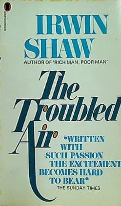 The Troubled Air Irwin Shaw