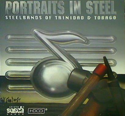 Portraits in steel steelbands of trinidad ＆ tobago