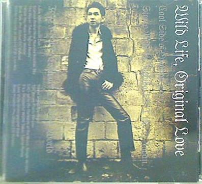 オリジナル・ラブ WILD LIFE Cool Side of ORIGINAL LOVE