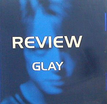 GLAY REVIEW