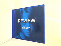 GLAY REVIEW
