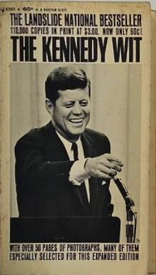 The Kennedy Wit/the Humor and Wisdom of John F. Kennedy