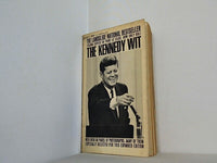 The Kennedy Wit/the Humor and Wisdom of John F. Kennedy