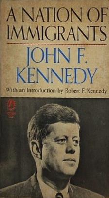A Nation of Immigrants John F. Kennedy
