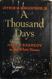 A Thousand Days JOHN F. KENNEDY in the White House ARTHUR M. SCHLESINGER JR.