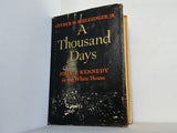 A Thousand Days JOHN F. KENNEDY in the White House ARTHUR M. SCHLESINGER JR.