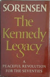 The Kennedy Legacy A Peaceful Revolution for the Seventies Sorensen