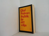 Politik är att vilja Olof Palme