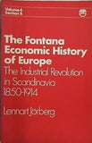 The Fontana Economic History of Europe: The Industrial Revolution in Scandinavia 1850-1914 Volume 4 Section 8