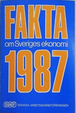 FAKTA om Sveriges ekonomi 1987 SAF SVENSKA ARBETSGIVAREFÖRENINGEN