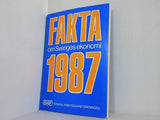 FAKTA om Sveriges ekonomi 1987 SAF SVENSKA ARBETSGIVAREFÖRENINGEN