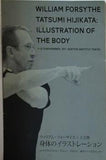 WILLIAM FORSYTHE TATSUMI HIJIKATA ILLUSTRATION OF THE BODY ウィリアム・フォーサイス 土方巽