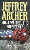 Shall We Tell the President？
