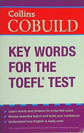 Cobuild Key Words for the TOEFL Test  Collins English for the TOEFL Test