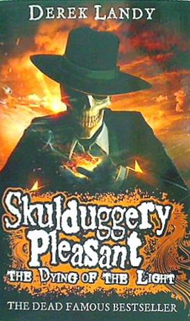 Skulduggery Pleasant 9. The Dying Of The Light
