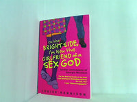 On the Bright Side  I'm Now the Girlfriend of a Sex God  Further Confessions of Georgia Nicolson
