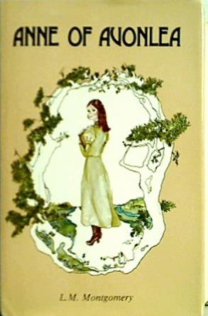 Anne of Avonlea  Second Book in the Anne of Green Gables Series.