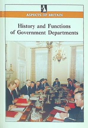 History and Functions of Government Departments  Aspects of Britain