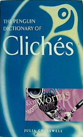 The Penguin Dictionary of Cliches