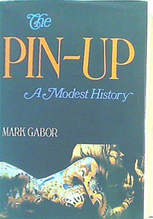 THE PIN-UP. A Modest History