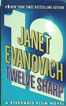 Twelve Sharp  Stephanie Plum  No. 12   Stephanie Plum Novels