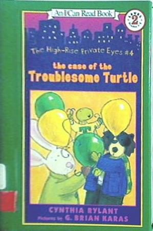 An I Can Read Book Level 2 #4 The Case of the Troublesome Turtle