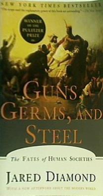 Guns  Germs  and Steel: The Fates of Human Societies