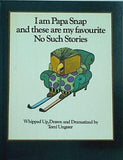 I am Papa Snap and These are My Favourite No Such Stories