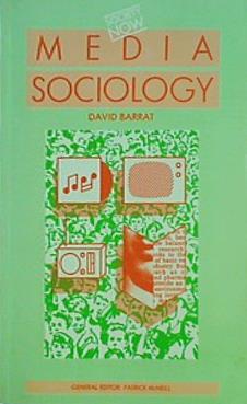 Media Sociology  SOCIETY NOW