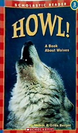 Howl！ A Book About Wolves  level 3   Hello Reader