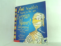 You Wouldn't Want to Be an Egyptian Mummy！