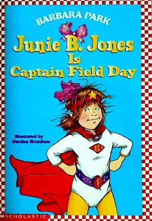 Junie B. Jones Is Captain Field Day
