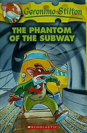 The Phantom of the Subway  Geronimo Stilton  No. 13