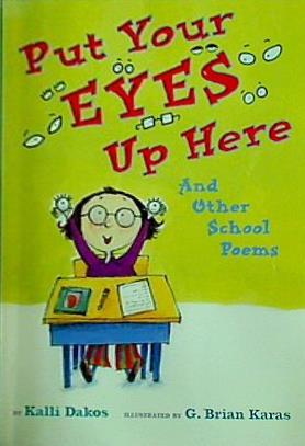 Put Your Eyes Up Here and Other School Poems
