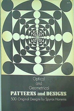 Optical and Geometrical Patterns and Designs: 500 Original Designs