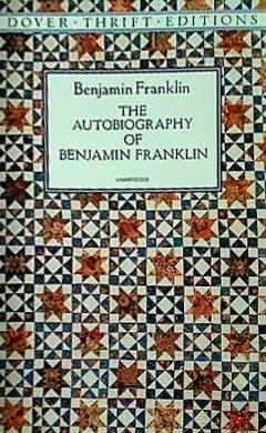 The Autobiography of Benjamin Franklin  Dover Thrift Editions
