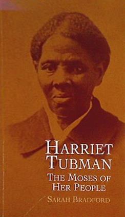 Harriet Tubman: The Moses of Her People  African American