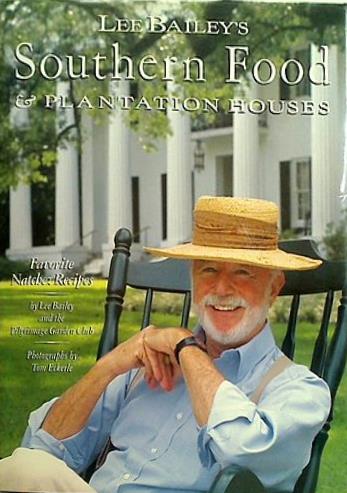 Lee Bailey's Southern Food ＆ Plantation Houses
