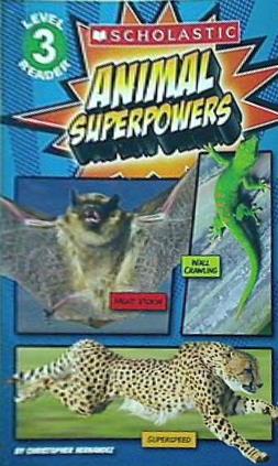 Animal Superpowers  Scholastic Reader  Level 3