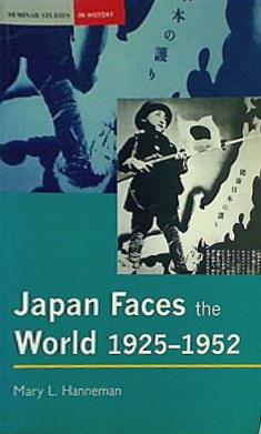 Japan faces the World  1925-1952  Seminar Studies