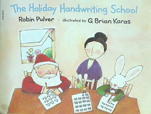 The Holiday Handwriting School Robin Pulver
