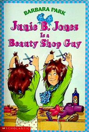 Junie B. Jones Is A Beauty Shop Guy  Junie B. Jones #11