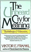 The Unheard Cry for Meaning: Psychotherapy and Humanism  Touchstone Books  Paperback