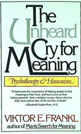 The Unheard Cry for Meaning: Psychotherapy and Humanism  Touchstone Books  Paperback