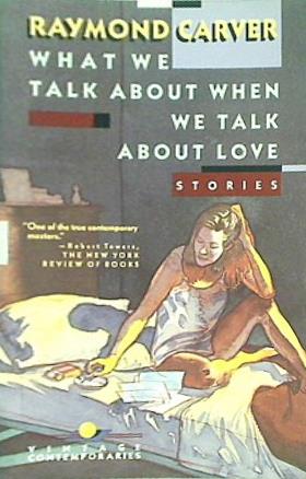 What We Talk About When We Talk About Love: Stories  Vintage Contemporaries ホワット ウィー トーク アバウト ウェン ウィー トーク アバウト ラブ: ストーリーズ  ヴィンテージ カンテムペレリーズ