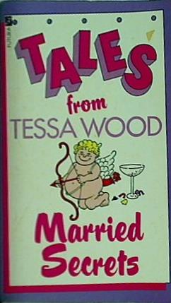 Married Secrets: Tales from Tessa Wood