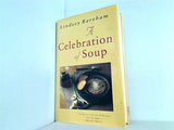 Celebration of Soup: With Classic Recipes from Around the World