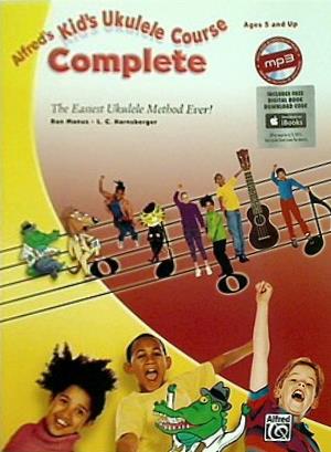 Alfred's Kid's Ukulele Course Complete: The Easiest Ukulele Method Ever！  Book ＆ Online Audio